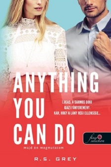 R.S.Grey - Anything You Can Do - Majd én megmutatom