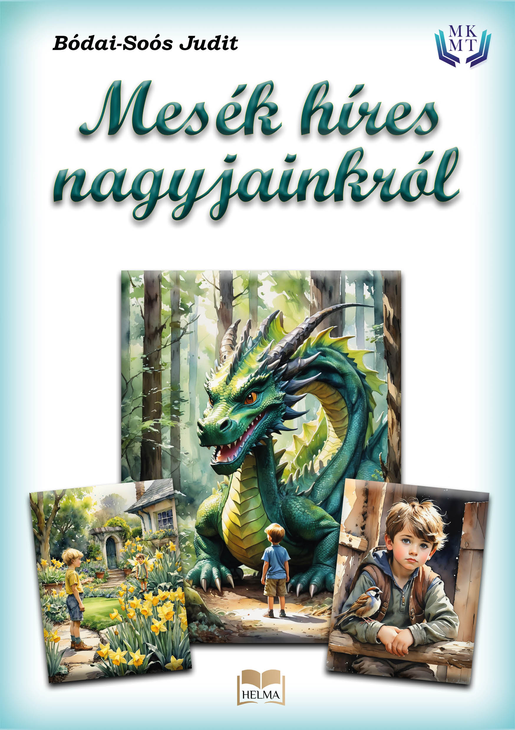 Bódai-Soós Judit - Mesék híres nagyjainkról [eKönyv: epub, mobi]