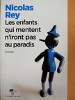 Nicolas Rey - Les enfants qui mentent n'iront pas au paradis [antikvár]