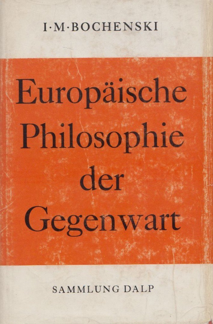 I. M. Bochenski - Europäische Philosophie der Gegenwart [antikvár]