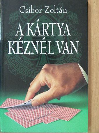 Csibor Zoltán - A kártya kéznél van [antikvár]