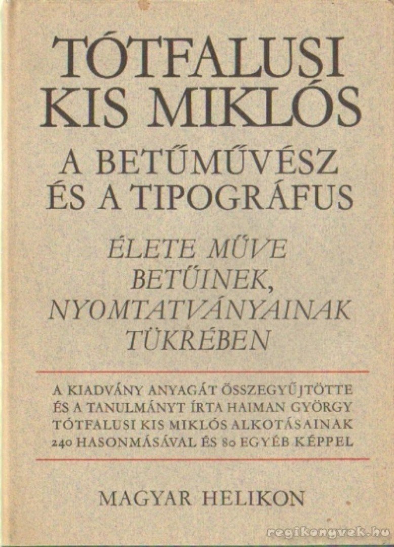 SOLTÉSZ ZOLTÁNNÉ - Tótfalusi Kis Miklós a betűművész és a tipográfus [antikvár]