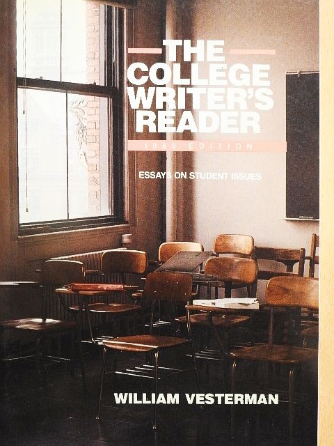 William Vesterman - The College Writer's Reader: Essays on Student Issues [antikvár]