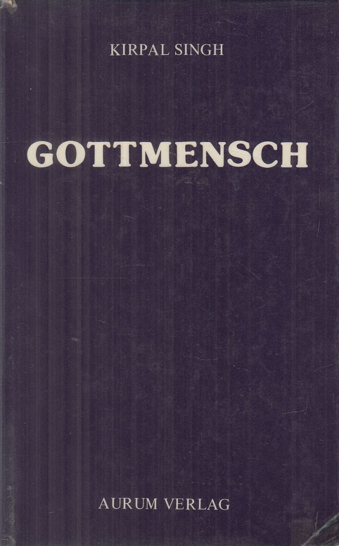 Kirpal Singh - Gottmensch [antikvár]
