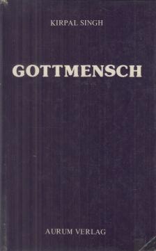 Kirpal Singh - Gottmensch [antikvár]