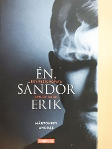 Mártonffy András - Én, Sándor Erik [antikvár]