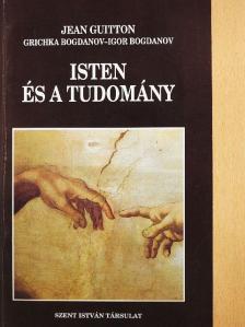 Grichka Bogdanov - Isten és a tudomány [antikvár]