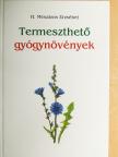 H. Mészáros Erzsébet - Termeszthető gyógynövények [antikvár]