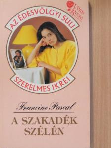 Francine Pascal - A szakadék szélén [antikvár]
