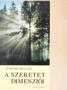 P. Henri Boulad S. J. - A szeretet dimenziói [antikvár]