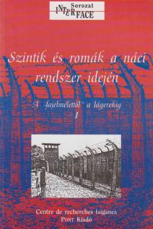 K. Fings, H. Heuss, F. Sparing - Szintik és romák a náci rendszer idején [antikvár]