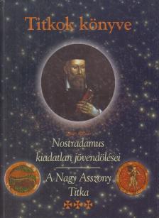 Jean Arthur - Nostradamus kiadatlan jövendölései / A Nagy Asszony Titka [antikvár]