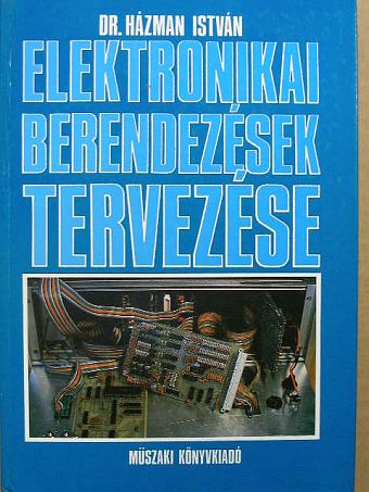 Dr. Házman István - Elektronikai berendezések tervezése [antikvár]