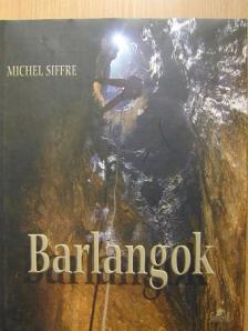 Michel Siffre - Barlangok [antikvár]