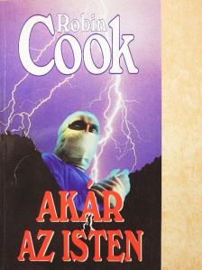 Robin Cook - Akár az Isten [antikvár]