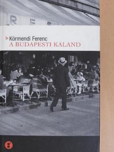 Körmendi Ferenc - A budapesti kaland [antikvár]