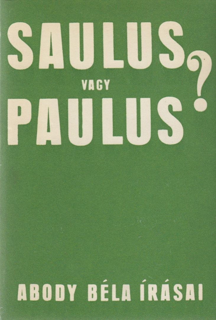 ABODY BÉLA - Saulus vagy Paulus? (dedikált) [antikvár]