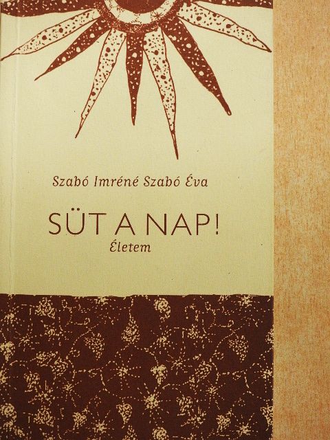 Szabó Éva - Süt a nap! [antikvár]
