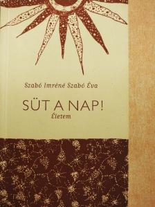 Szabó Éva - Süt a nap! [antikvár]