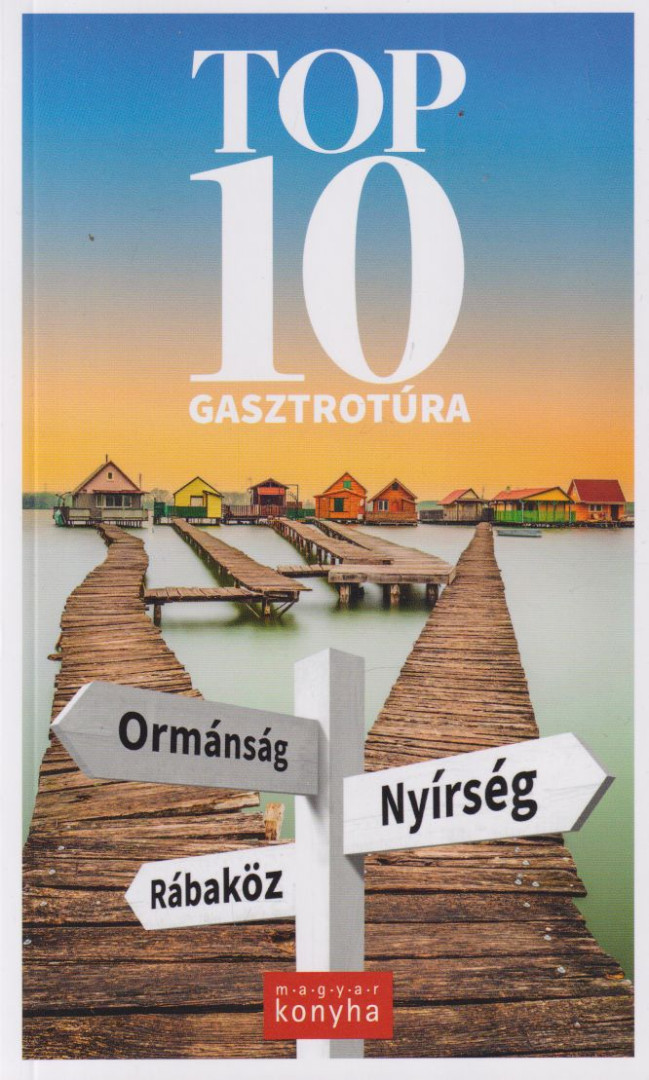 Kitzinger Szonja (szerk.), Madary Orsolya (szerk.) - Top 10 gasztrotúra [antikvár]
