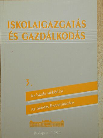 Bernát István - Iskolaigazgatás és gazdálkodás 3. [antikvár]