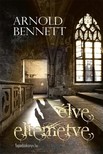 Bennett Arnold - Élve eltemetve [eKönyv: epub, mobi]