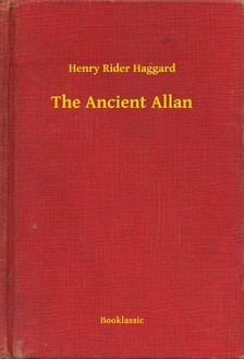 HAGGARD, HENRY RIDER - The Ancient Allan [eKönyv: epub, mobi]
