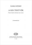 KARAI JÓZSEF - A KIS TESTVÉR GYERMEKKAR (WEÖRES SÁNDOR, KÁROLYI AMY VERSEIRE)