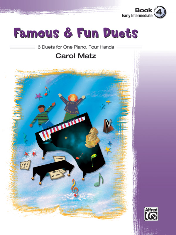 MATZ. CAROL - FAMOUS & FUN DUETS - 6 DUETS FOR ONE PIANO, FOUR HANDS - BOOK 4 - EARLY INTERMEDIATE
