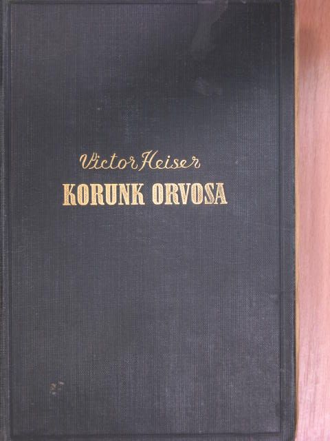 Victor Heiser - Korunk orvosa [antikvár]