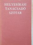 Benkő Loránd - Helyesírási tanácsadó szótár [antikvár]