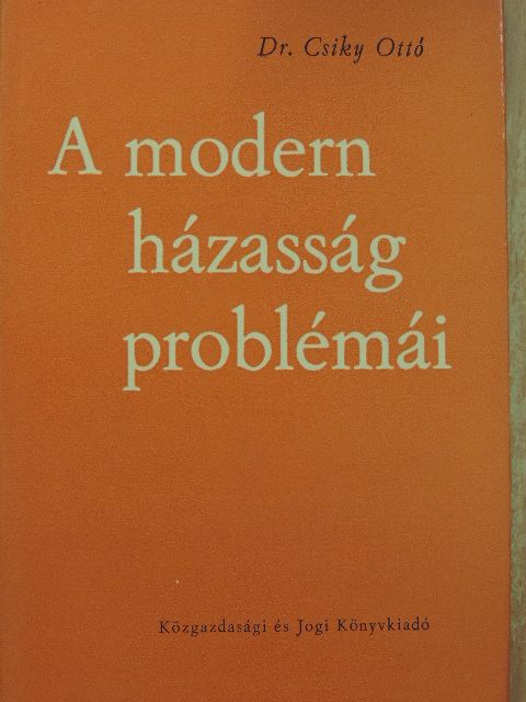 Dr. Csiky Ottó - A modern házasság problémái [antikvár]