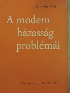 Dr. Csiky Ottó - A modern házasság problémái [antikvár]