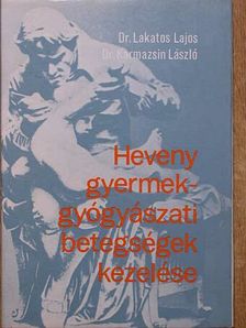 Dr. Karmazsin László - Heveny gyermekgyógyászati betegségek kezelése [antikvár]