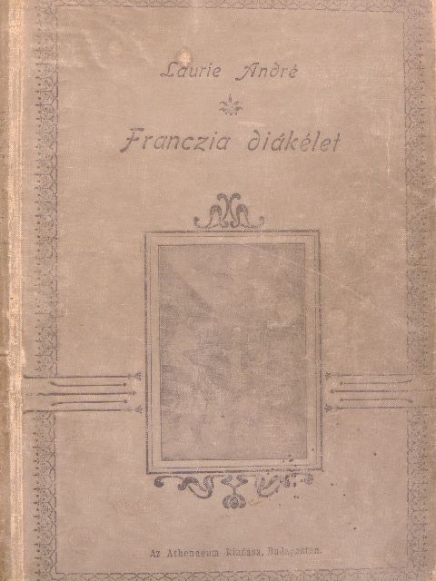 Laurie André - Franczia diákélet [antikvár]