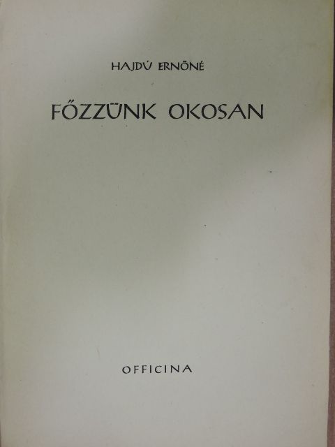 Hajdú Ernőné - Főzzünk okosan [antikvár]
