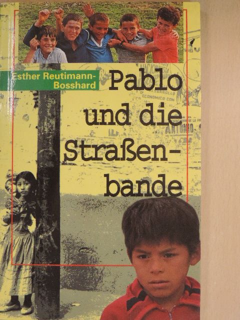 Esther Reutimann-Bosshard - Pablo und die Straßenbande [antikvár]