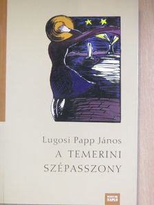 Lugosi Papp János - A temerini szépasszony [antikvár]