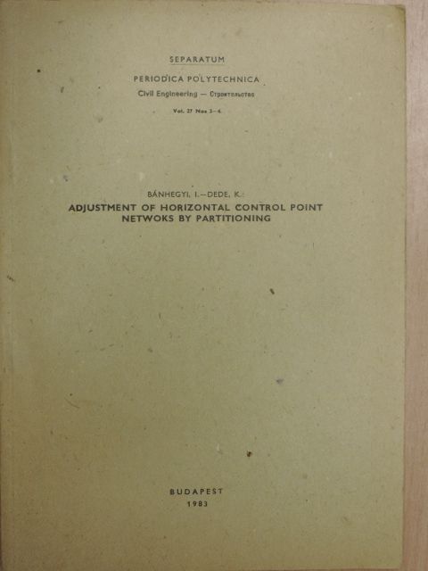 Bánhegyi I. - Adjustment of Horizontal Control Point Networks by Partitioning [antikvár]