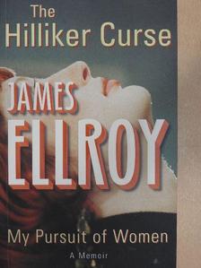 James Ellroy - The Hilliker Curse [antikvár]