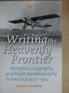 Dernice Turner - Writing the Heavenly Frontier [antikvár]