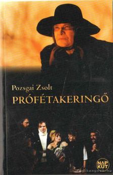 Pozsgai Zsolt - Prófétakeringő [antikvár]