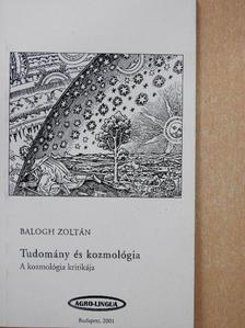 Balogh Zoltán - Tudomány és kozmológia (dedikált példány) [antikvár]