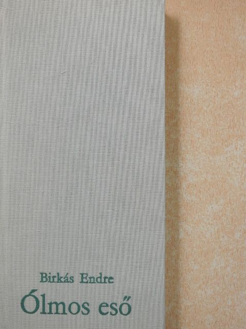 Birkás Endre - Ólmos eső (dedikált példány) [antikvár]