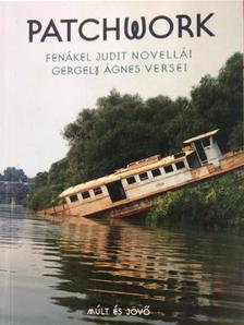 Fenákel Judit, Gergely Ágnes - Patchwork