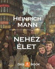 Heinrich Mann - Nehéz élet [eKönyv: epub, mobi]