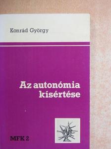 Konrád György - Az autonómia kísértése [antikvár]