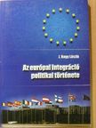 J. Nagy László - Az európai integráció politikai története [antikvár]