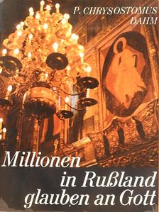 P. Chrysostomus Dahm - Millionen in Rußland glauben an Gott [antikvár]