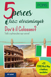 PONS 5 perces olasz olvasmányok - Dov'e il Colosseo?